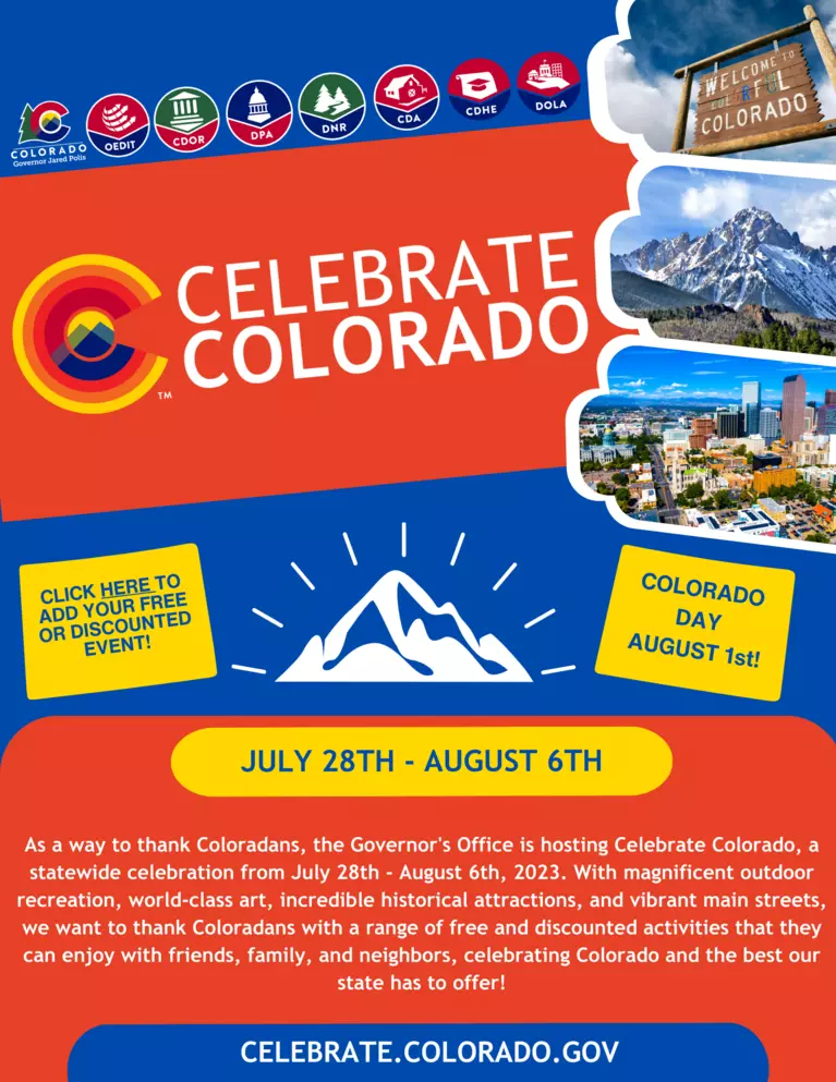 Celebrate Colorado Flier. Celebrate Colorado will be taking place from July 28th through August 6th. Info and event details can be found at Celebrate.Colorado.Gov